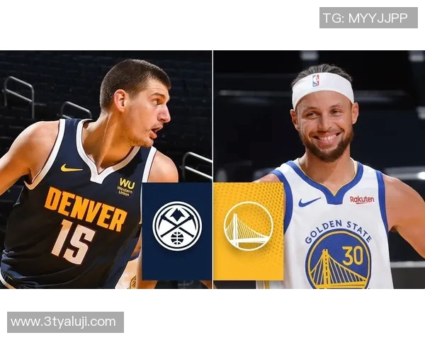精彩对决视频直播NBA掘金勇士巅峰对决全场回顾与精彩瞬间解析